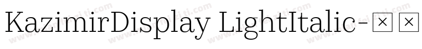 KazimirDisplay LightItalic字体转换